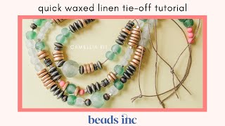 Quick Waxed Linen Tie-Off Tutorial (Camellia Kit)