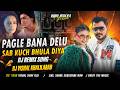 Pagle Bana Delu X Sab Kuch Bhula Diya Dj Remix | Dj Abhishek Tanda Pagle Bana Delu Dj Song