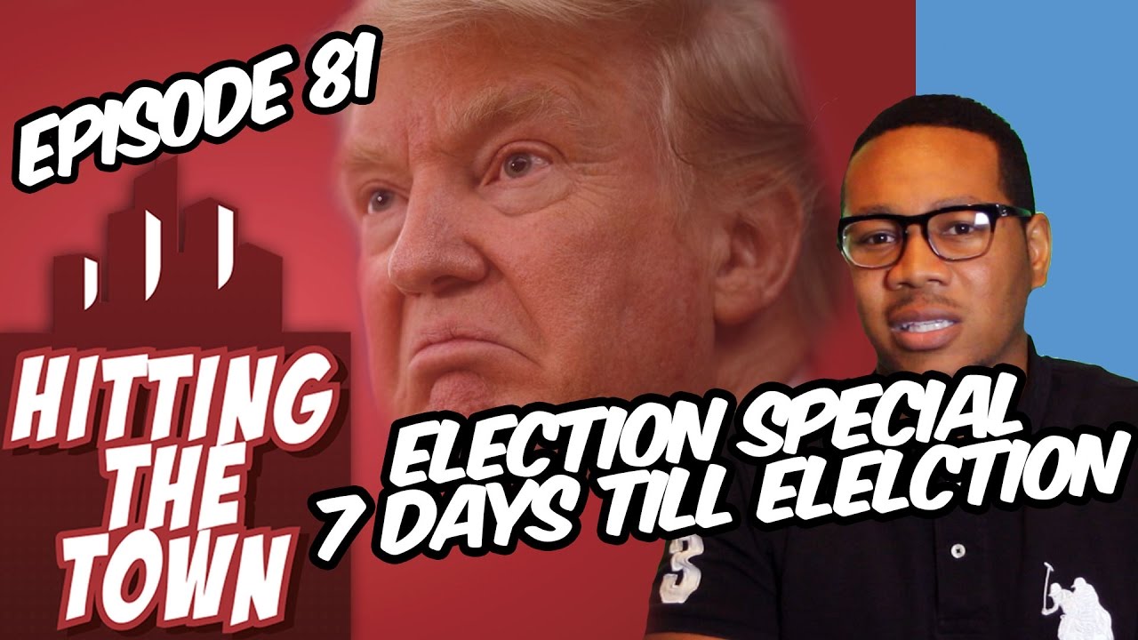Hitting The Town Ep. 81 | ELECTION SPECIAL: 7 DAYS TILL ELECTION streeteasy