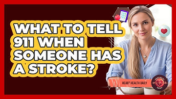 What To Tell 911 When Someone Has A Stroke?