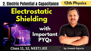 9. Electrostatic Shielding | 12th Physics | Electric Potential & Capacitance | #cbse #physics