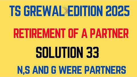 Solution 33 of Retirement of a Partner TS Grewal Edition 2025 ‎⁨@sethsaccountancytricks⁩