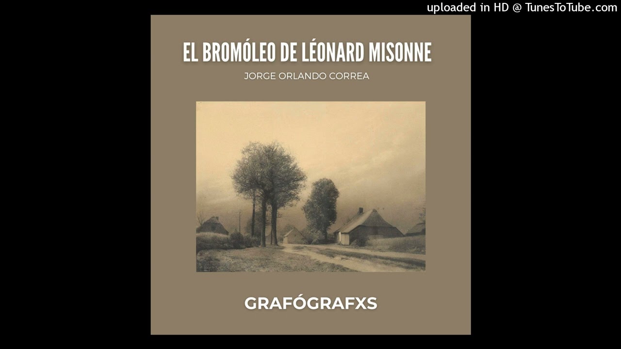 Jorge Orlando Correa lee "El bromóleo de Léonard Misonne"