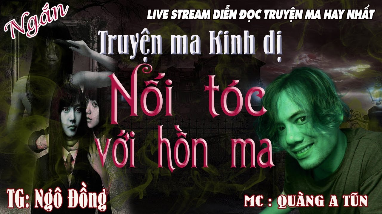 Tải Video Nhạc Bai Hat Truyện Ma Co Thật Ngắn Nối Toc Với Hồn Ma Truyện Ma Quang A Tũn
