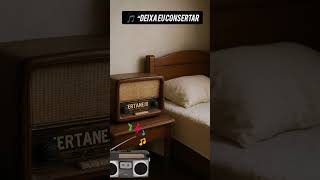 🎵  “Deixa Eu Consertar #sertanejo #sertanejouniversitario #caminhoparaumavidamelhor #agro #musica