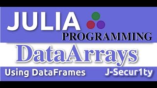 Julia Programming Tutorials: DataArrays Wealth