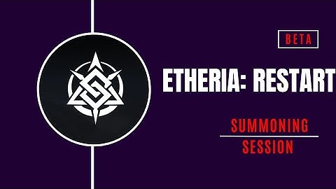 Summoning Session for the End of Etheria: Restart