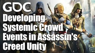 Developing Systemic Crowd Events in Assassin's Creed Unity