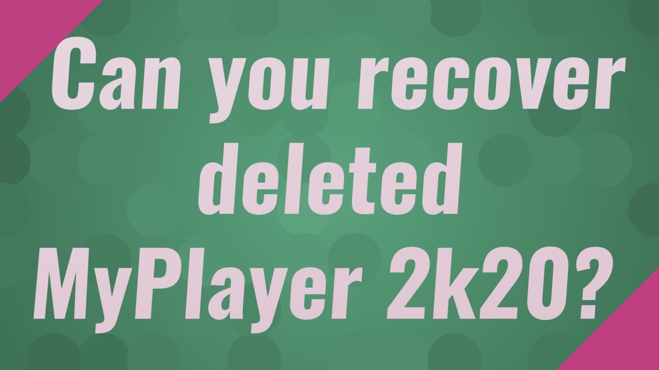 Can you recover deleted MyPlayer 2k20? YouTube