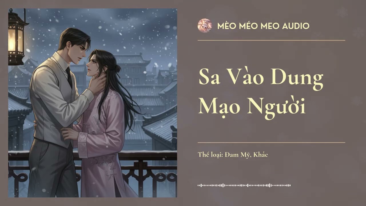 Sa Vào Dung Mạo Người Chương 16 - 30 Audio Đam Mỹ, Khác