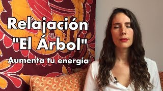 Relajación guiada "El árbol" / Enraizamiento: aumenta tu energía | Itziar Psicóloga