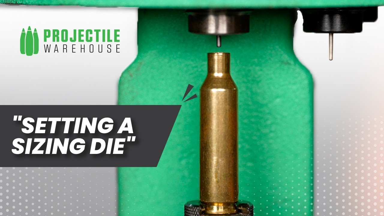 Setting up a Sizing Die