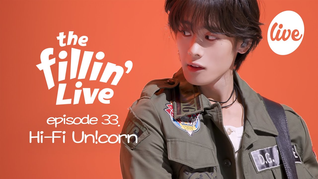 [4K] the Fillin' Live ep 33. Hi-Fi Un!corn(하이파이유니콘) | it's Live