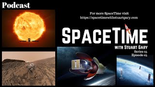Solar Orbiter's Treasure Trove  of Data | SpaceTime S25E03 | Astronomy & Space Science Podcast