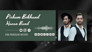 Macan Band _ Pisham Bekhand ماکان بند پیشم بخند