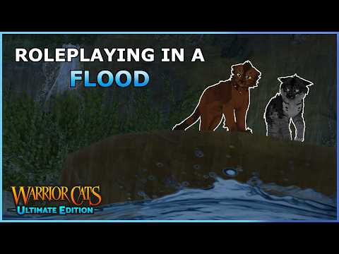 Roleplaying in a FLOOD | Warrior Cats: Ultimate Edition