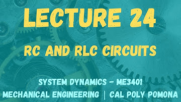 Lecture 24 | RLC Circuits and Frequency Response | System Dynamics ME3401 | Cal Poly Pomona