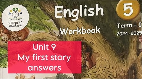 My first story Unit 9, English work book answers 5th std  Term 1 page no 98 to 104, 2024-25 Enn elu
