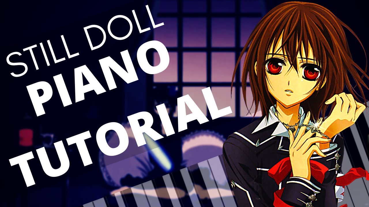 Still Doll Piano Tutorial | Vampire Knight still doll Piano Cover Sheet Music