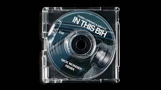 Chris Lorenzo & Kah-lo - In This Bih (Rick Wonder Remix)