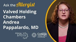 Why Valved Holding Chambers are Important with Andrea Pappalardo, MD
