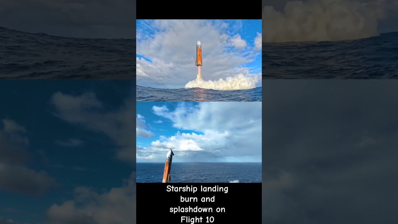 Starship landing burn and splashdown on Flight 10 🚀 