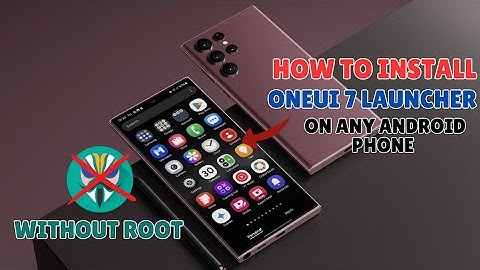How to Install One UI 7 Launcher on Non-Samsung Devices (Android 11+)