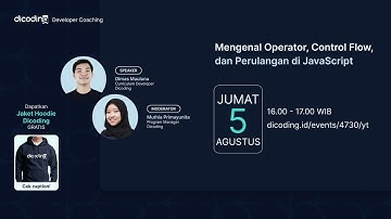 Dicoding Dev Coaching #60: Back-End | Mengenal Operator, Control Flow, dan Perulangan di JavaScript