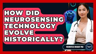 How Did Neurosensing Technology Evolve Historically? - Neurotech Insight Pro