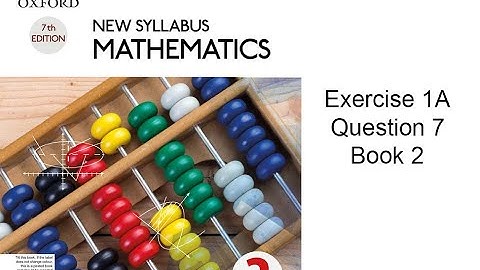 Exercise 1A Question no.7 ll Oxford New Syllabus Mathematics ll Chapter 1 ll Book 2 ll O Level Math