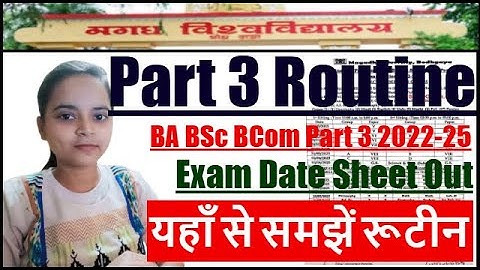 Magadh University Part 3 Exam Date 2022-25 Routine Out | Magadh University 2022-25 Exam Date Sheet