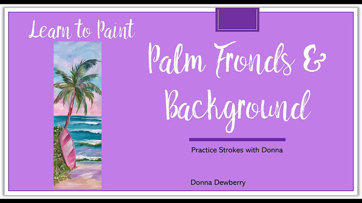 Learn to Paint One Stroke - Practice Strokes With Donna: Palm Fronds & Background | Dewberry 2025