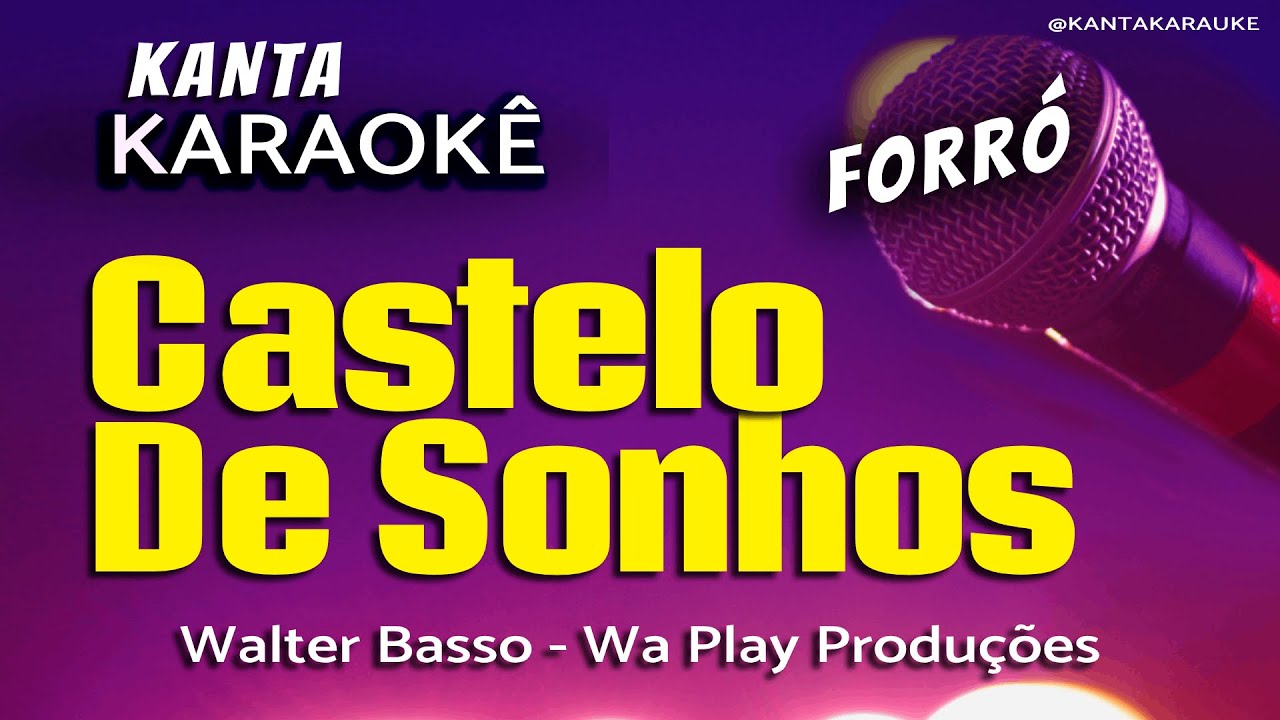 🎤karaokê CASTELO DE SONHOS forró  -  Walter Basso - Amado Batista. Versão wa play produções