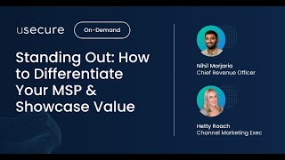 Standing Out How to Articulate usecure s Value and Differentiate Your MSP Offering
