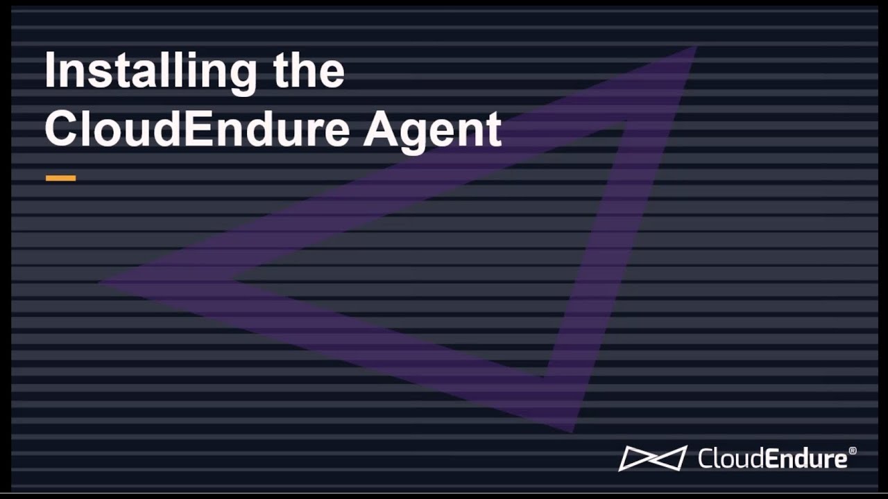 Installing the CloudEndure Agent YouTube