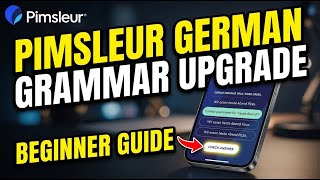 How to Upgrade Your German Grammar with Pimsleur - Beginner Guide
