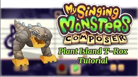Plant Island T-Rox Composer Tutorial!