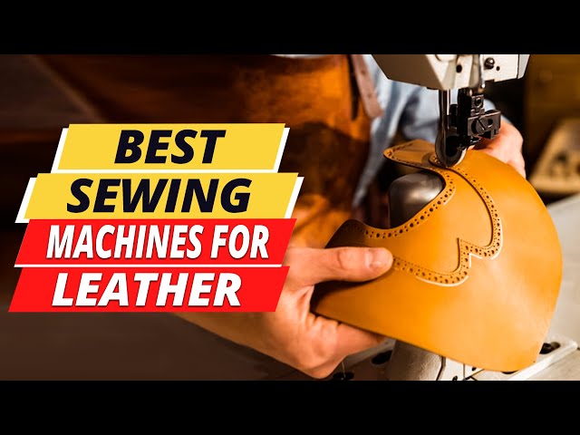 Best Sewing Machine For Leather You Can Get ⋆ Hello Sewing