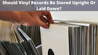 Should Vinyl Records Be Stored Vertically Or Horizontally?