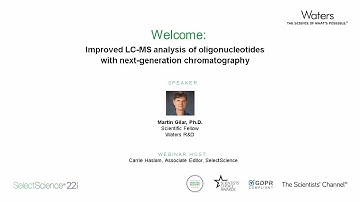 WEBINAR | Improved LC-MS Analysis of Oligonucleotides with Next Generation Chromatography