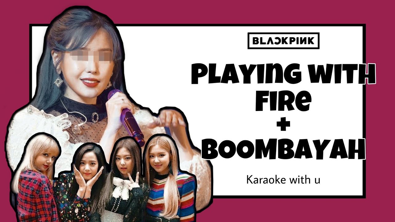 [Karaoke with u] LIVE BLACKPINK ~PLAYING WITH FIRE + BOOMBAYAH~ // 5 members - Lyrics Rom/Kor한국어