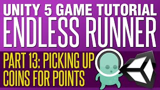 Unity Endless Runner Tutorial #13 - Picking Up Coins For Points