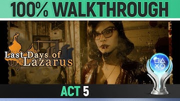 Last Days of Lazarus - Act 5 - Full 100% Walkthrough 🏆 (All Documents, TV, Radio...)