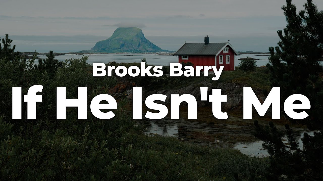 Brooks Barry - If He Isn't Me (Letra/Lyrics) | Official Music Video