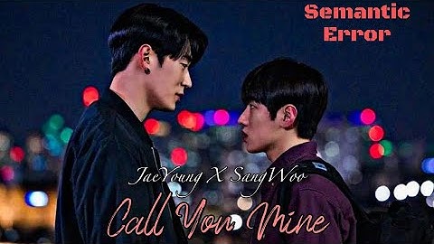 Call you mine💞 | Semantic Error ❣️| #semanticerror  #kdrama #jaeyoung #sangwoo #seoham #jaechan
