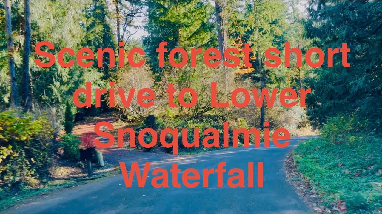 Scenic Short Drive to Snoqualmie Falls | Lower Viewpoint Beauty