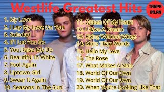 Kumpulan Lagu Westlife Terbaik Sepanjang Masa | Lagu Nostalgia Bikin Baper & Rindu Masa Lalu