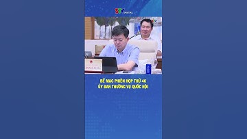 Bế mạc phiên họp thứ 46 Ủy ban Thường vụ Quốc hội