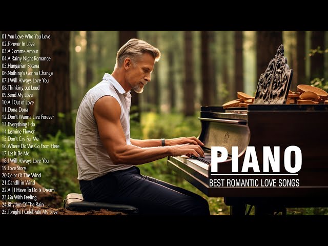 Top 100 Legendary Piano Instrumental Love Songs Of All Time - BEAUTIFUL ROMANTIC MELODY OF LOVER class=