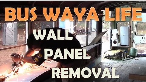 Bus Waya Life - Side Panel Removal - Our School Bus Conversion Project